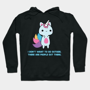 Unicorn Cat I Don't Want To Go Outside There Are People Outside Hoodie